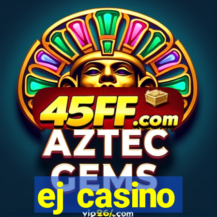 ej casino